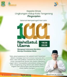 DLH Kota Tangerang : 1 Abad NU Jadi Momentum Merawat Lingkungan dan Peradaban Berkelanjutan