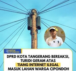 “Jangan Ada Pembiaran, DPRD Kota Tangerang Minta Tiang Internet Ilegal di Cipondoh Dicabut